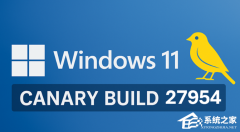 ΢ Win11 Canary 27954 Ԥ£־
